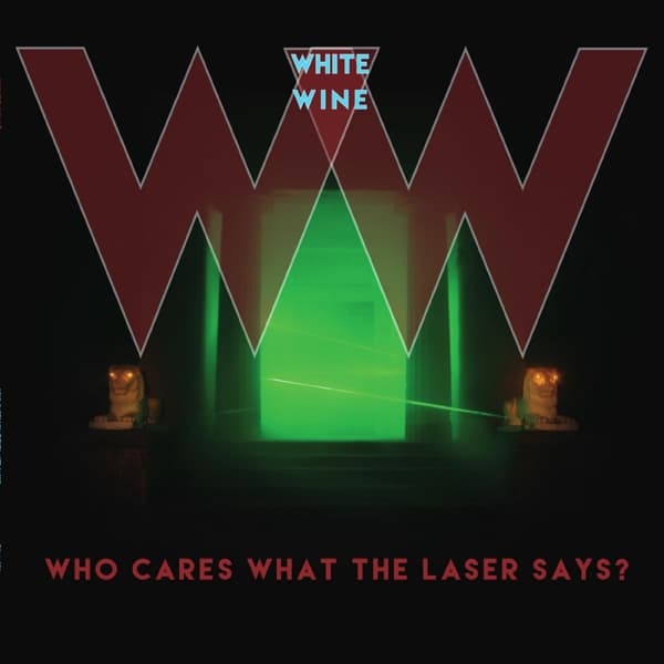 White Wine - Who Cares What The Laser Says? (CD)