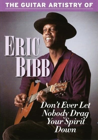 Eric Bibb - Don't Ever Let Nobody Drag Your Spi (DVD)