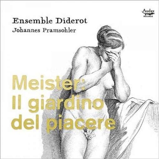 Ensemble Diderot, Johannes Pramsohler - Meister: Il Giardino Del Piacere (CD)