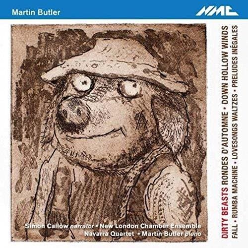 Simon Callow  Narrator / New London Chamber Ensemble / Navarra Quartet / Martin Butler - Martin Butler: Dirty Beasts