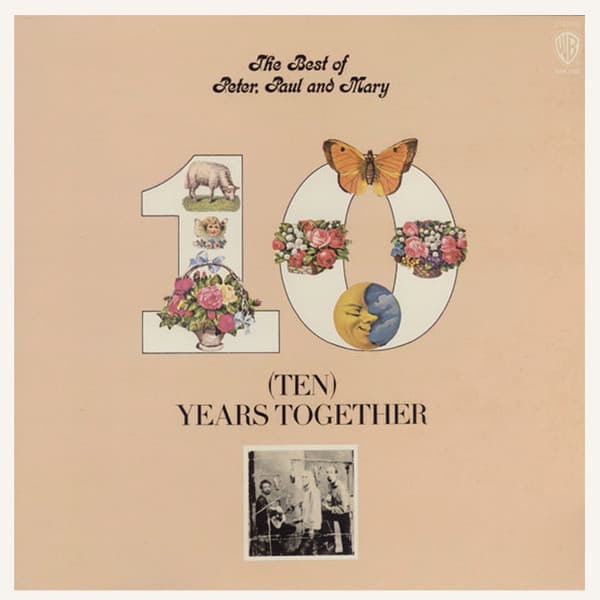 (Ten) Years Together (The Best Of Peter, Paul And Mary)