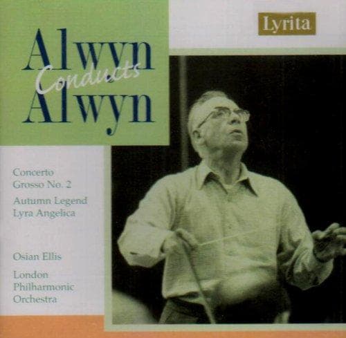 London Philharmonic Orchestra, William Alwyn - Alwyn Conducts Alwyn (Concerto Grosso No.2 | Autumn Legend | Lyra Angelica) (CD)