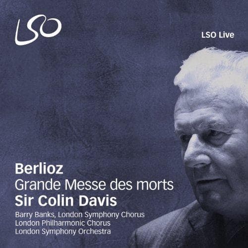 London Symphony Orchestra, Sir Colin Davis - Berloiz: Grande Messe Des Morts (2 SACD)