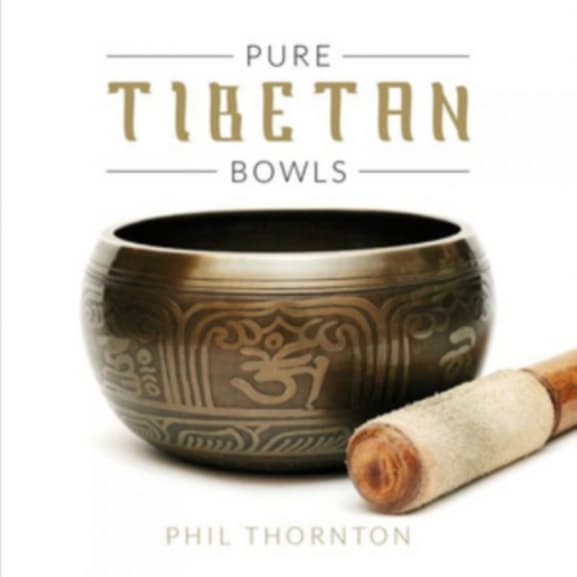 Phil Thornton - Pure Tibetan Bowls