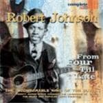 Robert Johnson - From Four Till Late