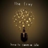Fray (the) - How To Save A Life