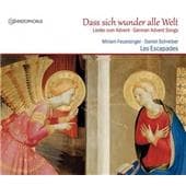 Miriam Feuersinger, Daniel Schreiber, Les Escapades - Dass Sich Wunder Alle Welt - Lieder Zum Advent, German Advent Songs (CD)
