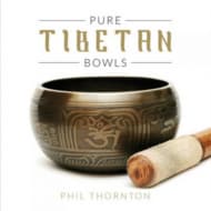 Phil Thornton - Pure Tibetan Bowls