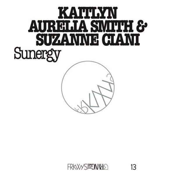Kaitlyn Aurelia Smith & Suzanne Ciani - Sunergy (CD)