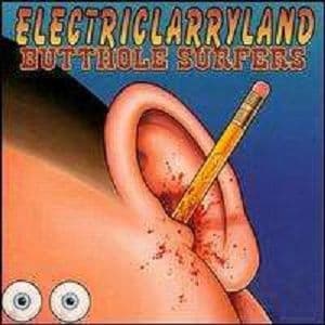 Butthole Surfers - Electriclarryland