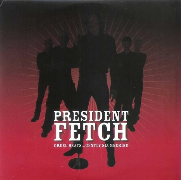 President Fetch - Cruel Beats...Gently Slumbering (LP) (Limited Edition)