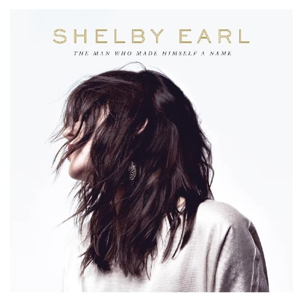 Shelby Earl - Man Who Made Himself A.. (LP)