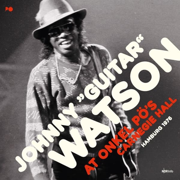Johnny Guitar Watson - At Onkel Pö's Carnegie Hall Hamburg 1976 (2 LP)