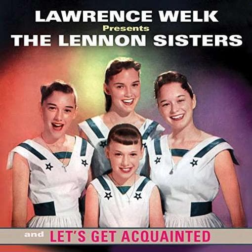 Lennon Sisters - Lawrence Welk Presents The Lennon Sisters Lets Get Acquainted