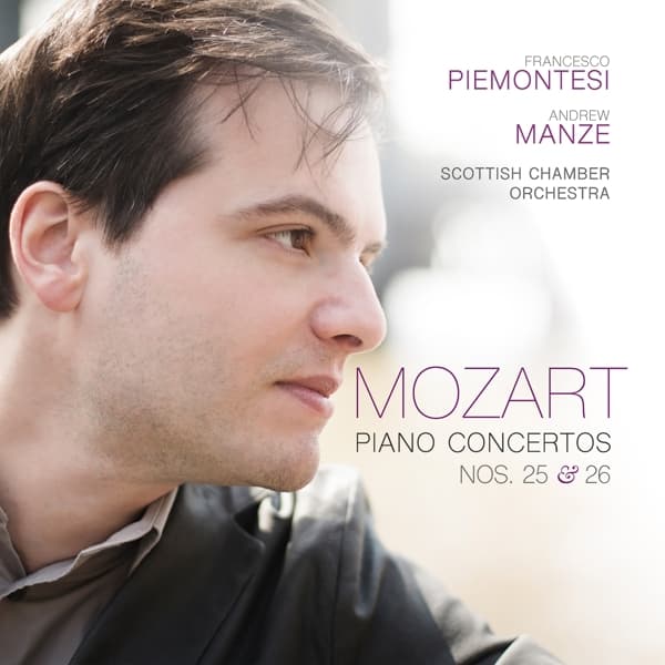 Francesco Piemontesi, Andrew Manze, Scottish Chamber Orchestra - Mozart: Piano Concertos Nos. 25 & 26 (CD)