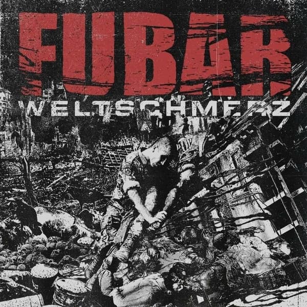 Fubar - Weltschmerz (LP)