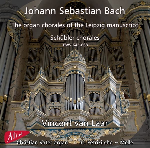Vincent Van Laar - The Organ Chorales Of The Leipzig Manuscript / Schübler Chorales BWV 645-668 (2 CD)