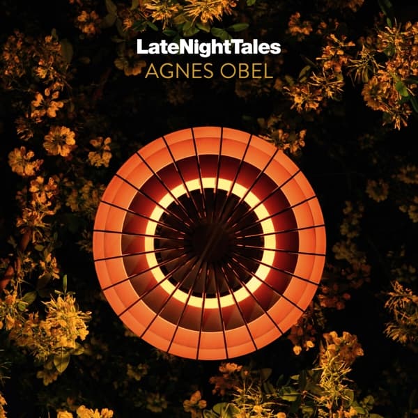 Obel, Agnes - Late Night Tales: Agnes Obel