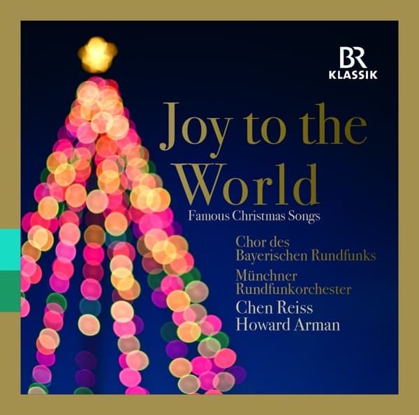 Chor Des Bayerischen Rundfunks, Münchner Rundfunkorchester, Chen Reiss, Howard Arman - Joy To The World, Famous Christmas Songs (CD)