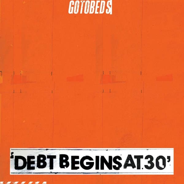 Gotobeds - Debt Begins At 30 (LP) (Coloured Vinyl) ( Limited Edition)