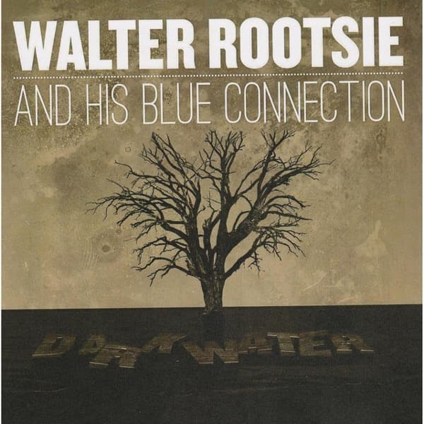 Walter Rootsie And His Blue Connection - Dark Water (CD)