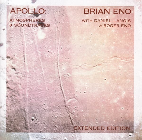 Brian Eno, Daniel Lanois, Roger Eno - Apollo: Atmoshperes And Soundtracks (2 CD) (Expanded Edition)