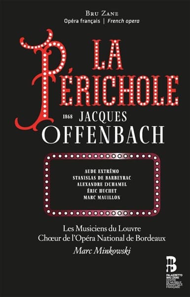 Les Musiciens Du Louvre, Chœur De L'Opéra National De Bordeaux - Offenbach: La Périchole (2 CD)