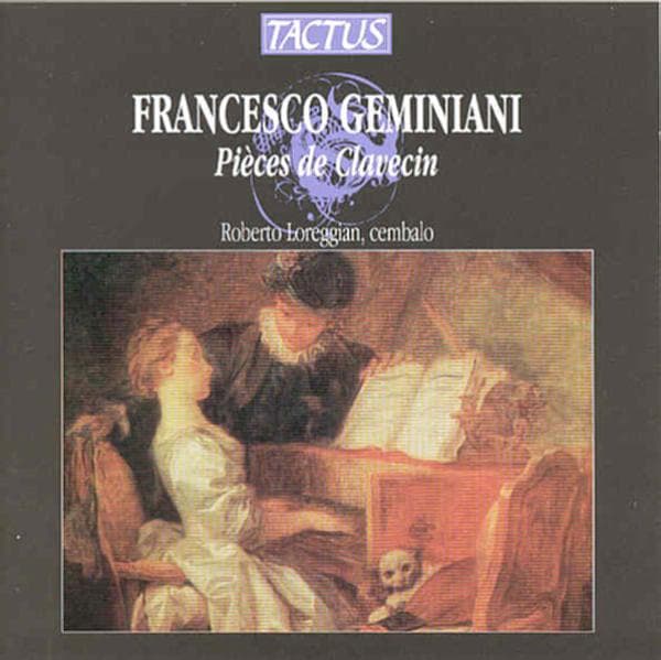 Roberto Loreggian - Geminiani: Pièces De Clavecin (CD)