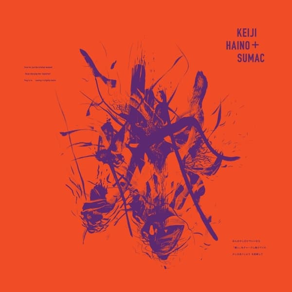 Keiji Haino + Sumac - Even For Just The Briefest Moment Keep Charging This Expiati