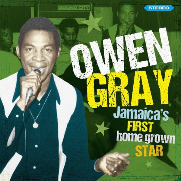 Owen Gray - Jamaica's First Homegrown Star (CD)