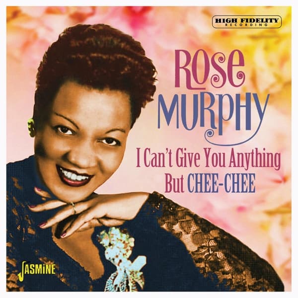 Rose Murphy - I Can't Give You Anything But Chee-Chee (CD)