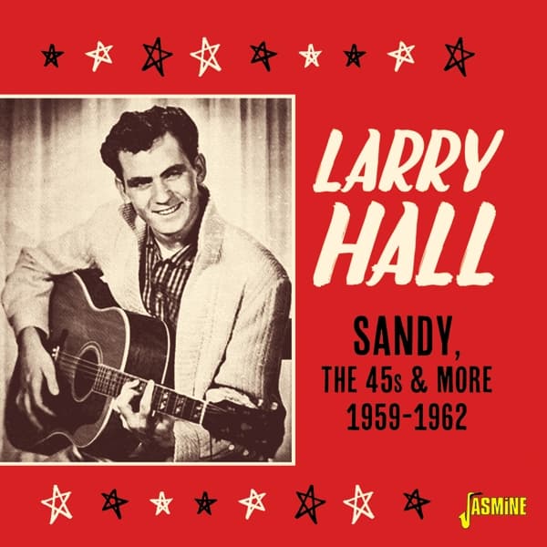 Larry Hall - Sandy, The 45s And More, 1959-1962 (CD)