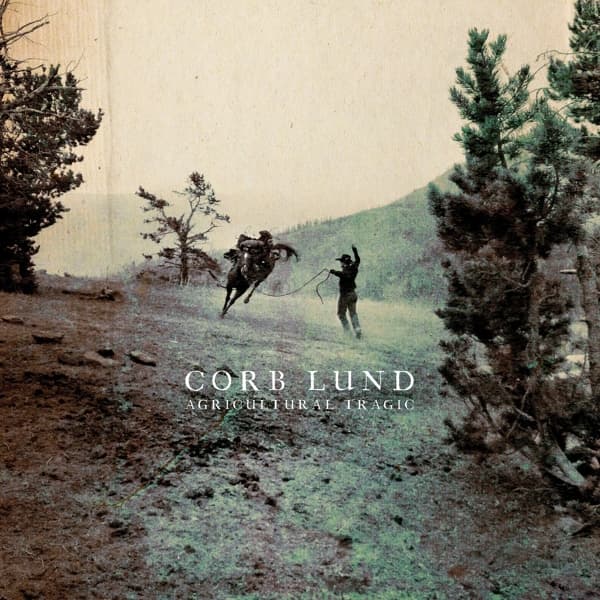 Corb Lund - Agricultural Tragic (LP)