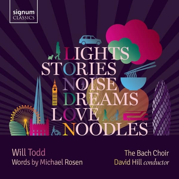 Will Todd, Michael Rosen, The Bach Choir, David Hill - Lights, Stories, Noise, Dreams, Love And Noodles (CD)