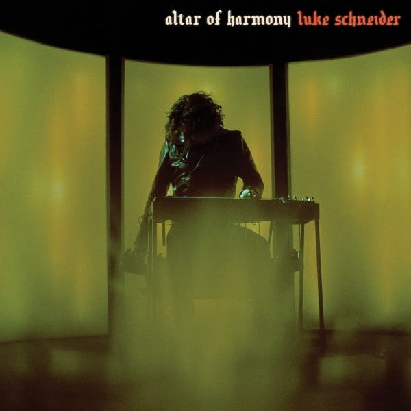 Luke Schneider - Altar Of Harmony (LP)