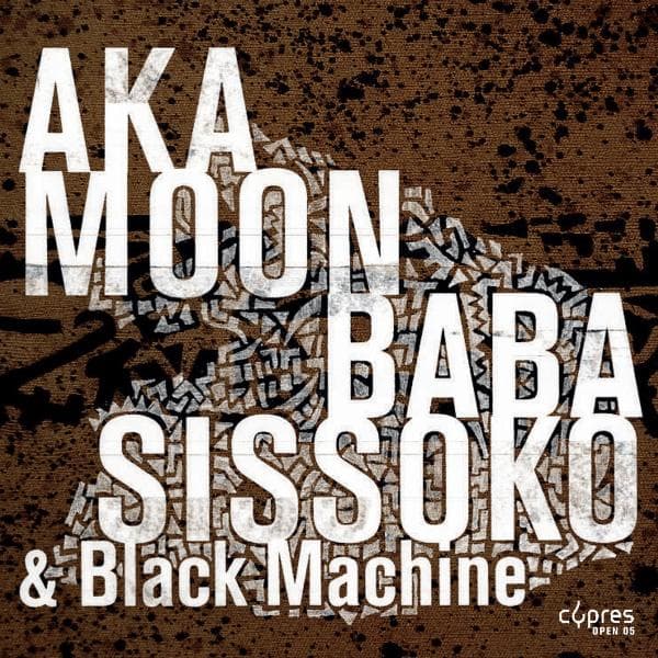 Aka Moon _ Baba Sissoko & Black Machine - Culture Griot (CD)