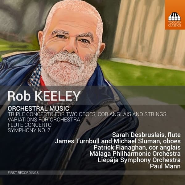 Sarah Desbruslais, James Turnbull, Michael Sluman, Patrick Flanaghan, Orquesta Filarmónica De Málaga, Liepaja Symphony Orchestra, Paul Mann - Keeley: Orchestral music (CD)