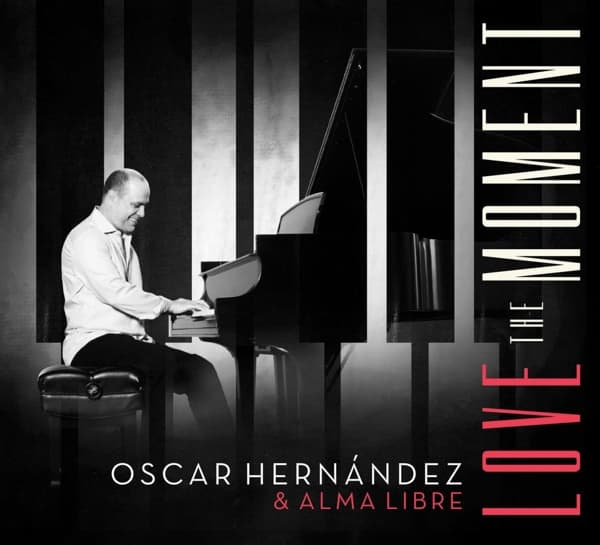 Oscar Hernández & Alma Libre - Love The Moment (CD)