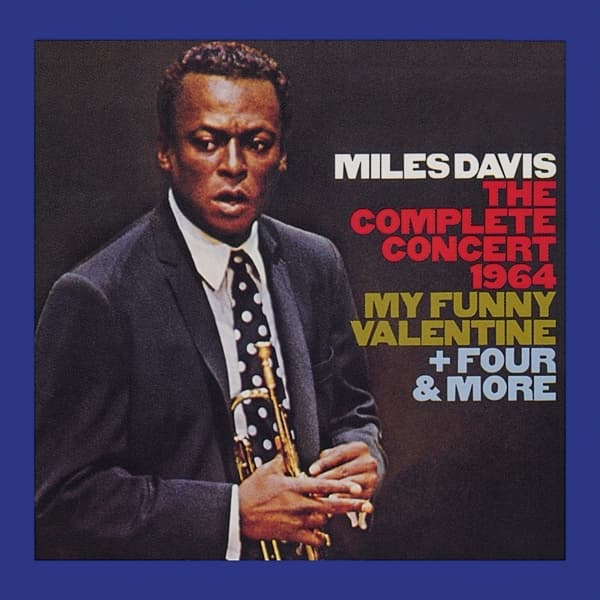 Miles Davis - The Complete Concert 1964 - My Funny Valentine + Four & More (2 CD) (Remastered)