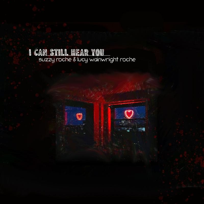 Suzzy Roche & Lucy Wainwright Roche - I Can Still Hear You (CD)