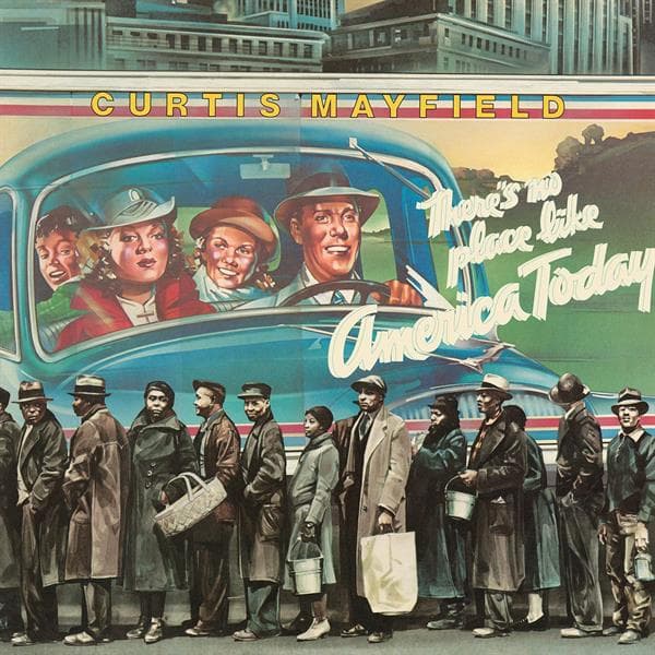 Mayfield, Curtis - There's No Place Like America
