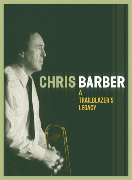 Chris Barber - A Trailblazer's Legacy (4 CD)