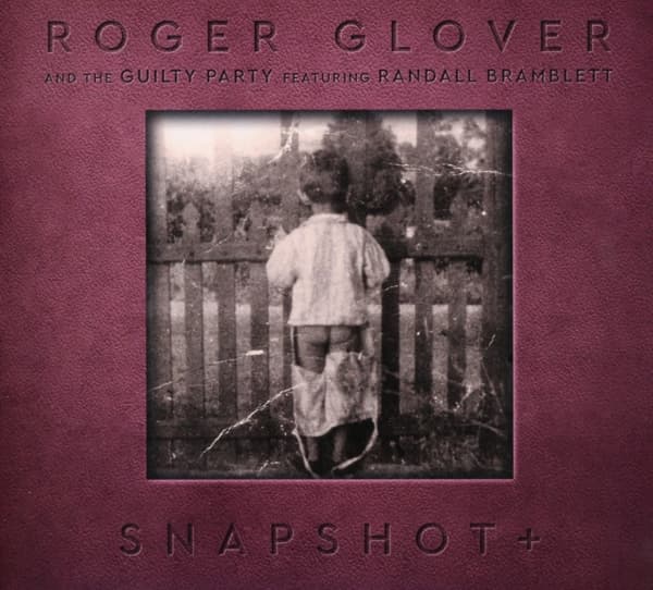 Roger Glover And The Guilty Party - Snapshot+ (CD)