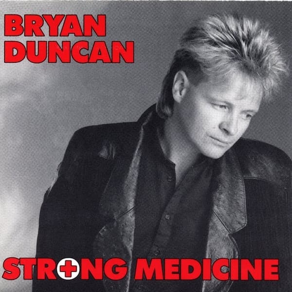 Bryan Duncan - Strong Medicine (CD) (Remastered)
