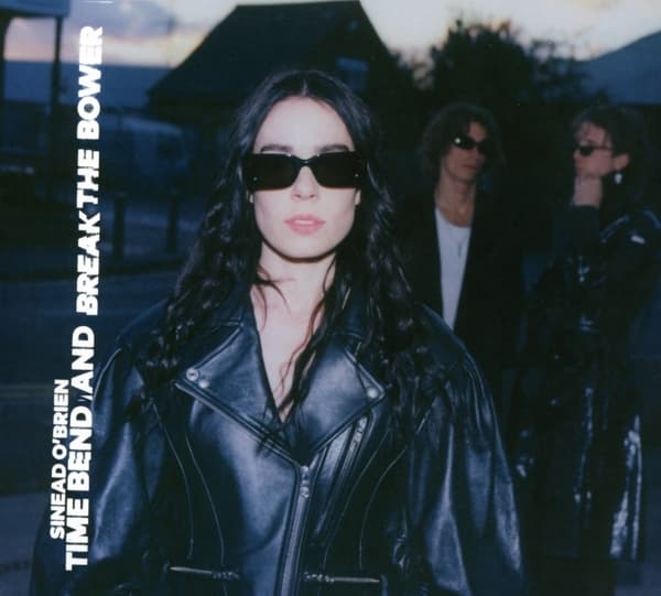 Sinéad O'Brien - Time Bend And Break The Bower (CD)