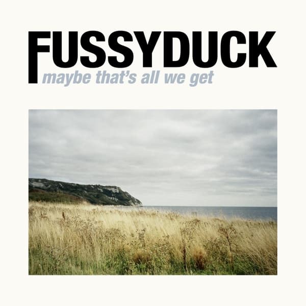 Fussyduck - Maybe That's All We Get (CD)