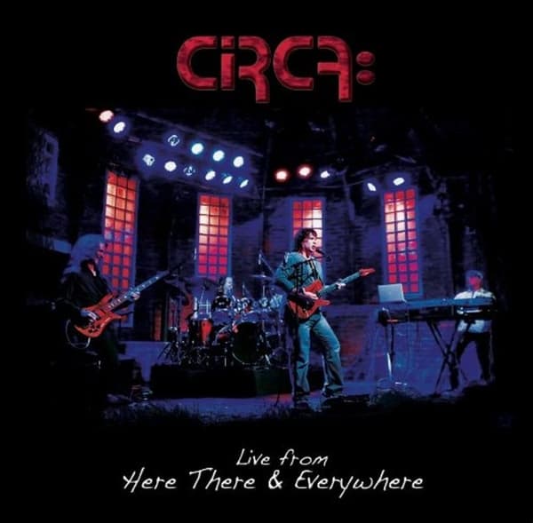 Circa: - Live From Here There & Everywhere (CD)
