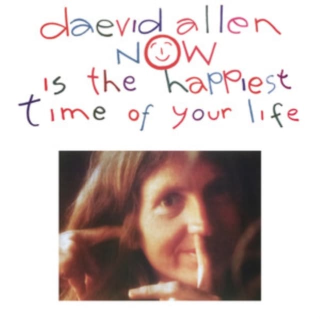 Daevid Allen - Now Is The Happiest Time Of Your Life (CD)