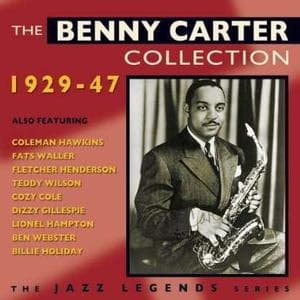 Benny Carter - The Benny Carter Collection 1927-47 (CD) (Remastered)