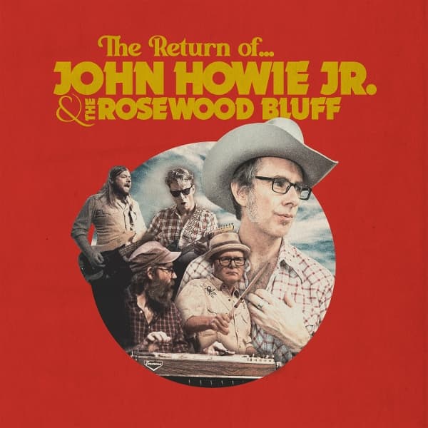 John Howie & The Rosewood Bluff - The Return Of (LP)